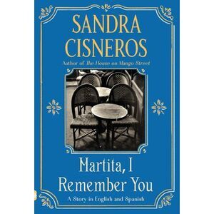 Martita, I Remember You/Martita, Te Recuerdo: A Story in English and Spanish --